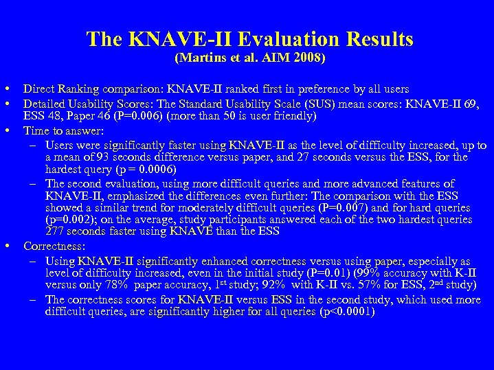 The KNAVE-II Evaluation Results (Martins et al. AIM 2008) • • Direct Ranking comparison: