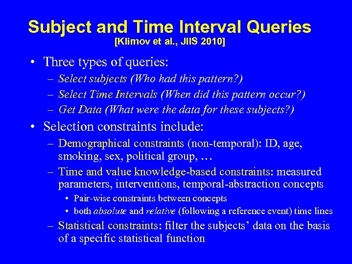 Subject and Time Interval Queries [Klimov et al. , JIIS 2010] • Three types