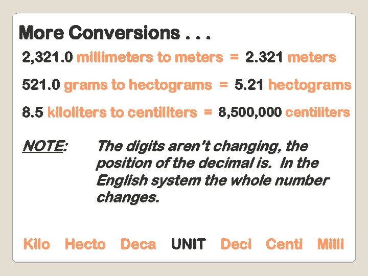 More Conversions. . . 2, 321. 0 millimeters to meters = 2. 321 meters