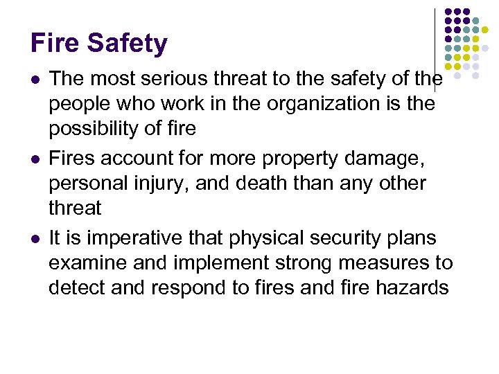 Fire Safety l l l The most serious threat to the safety of the