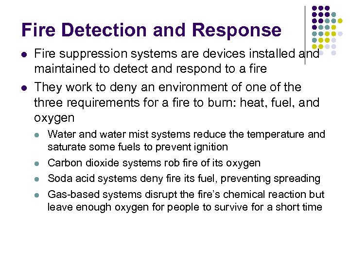 Fire Detection and Response l l Fire suppression systems are devices installed and maintained