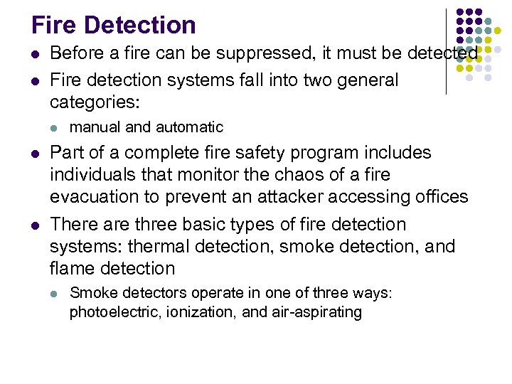 Fire Detection l l Before a fire can be suppressed, it must be detected