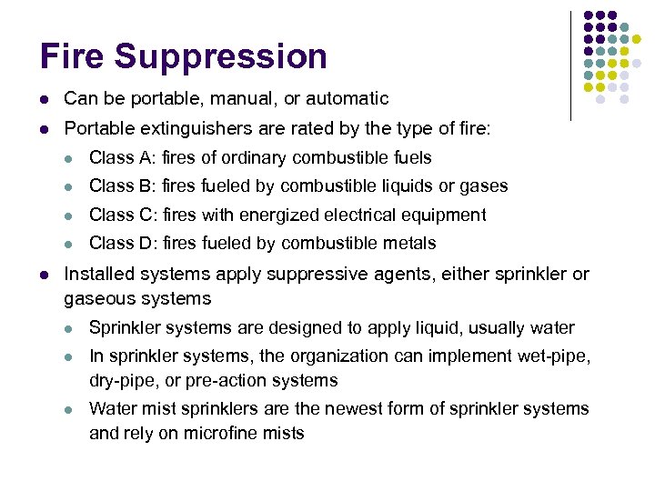 Fire Suppression l Can be portable, manual, or automatic l Portable extinguishers are rated