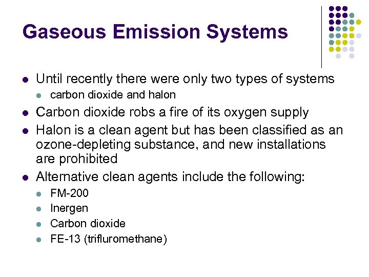 Gaseous Emission Systems l Until recently there were only two types of systems l
