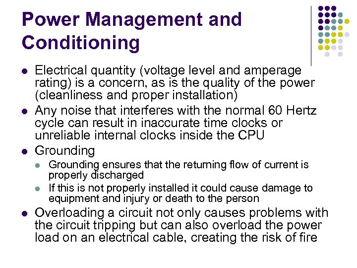Power Management and Conditioning l l l Electrical quantity (voltage level and amperage rating)