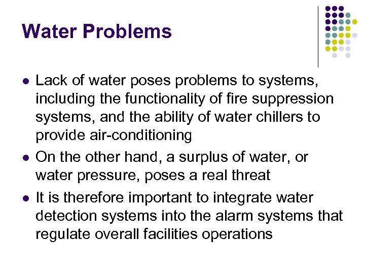Water Problems l l l Lack of water poses problems to systems, including the