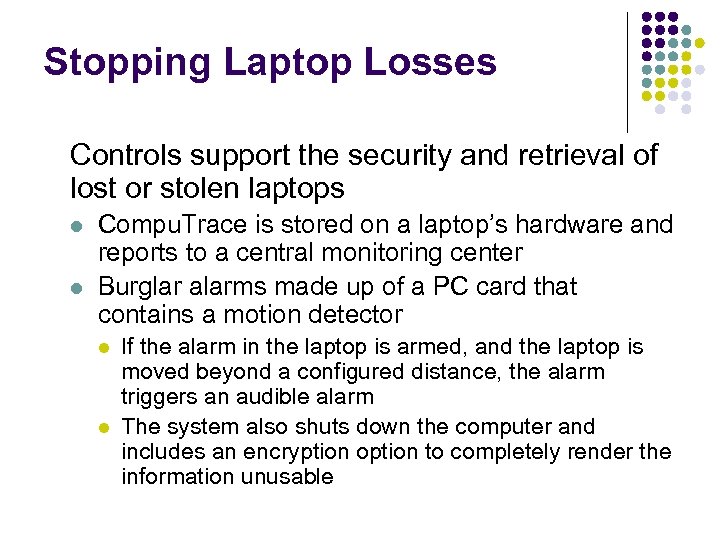 Stopping Laptop Losses Controls support the security and retrieval of lost or stolen laptops