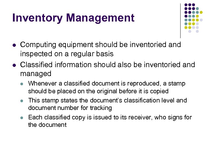 Inventory Management l l Computing equipment should be inventoried and inspected on a regular