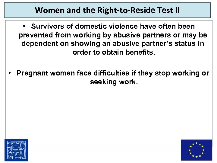 Women and the Right-to-Reside Test II • Survivors of domestic violence have often been