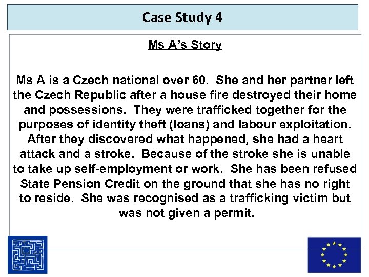 Case Study 4 Ms A’s Story Ms A is a Czech national over 60.