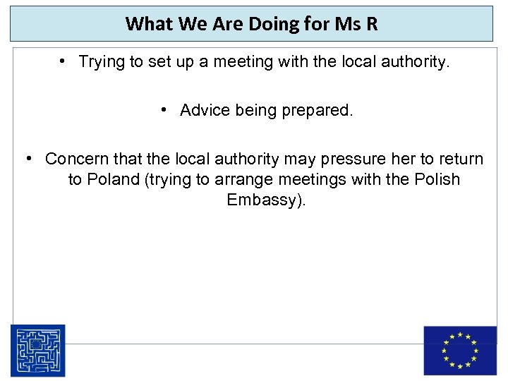 What We Are Doing for Ms R • Trying to set up a meeting