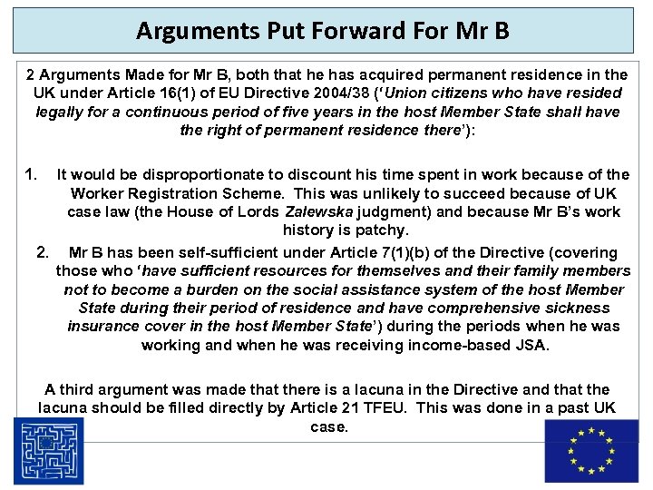 Arguments Put Forward For Mr B 2 Arguments Made for Mr B, both that