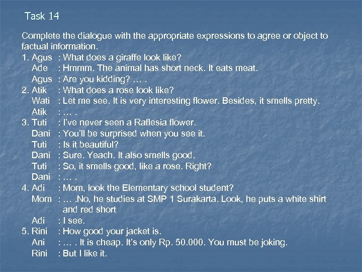 Task 14 Complete the dialogue with the appropriate expressions to agree or object to