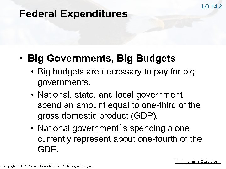 LO 14. 2 Federal Expenditures • Big Governments, Big Budgets • Big budgets are