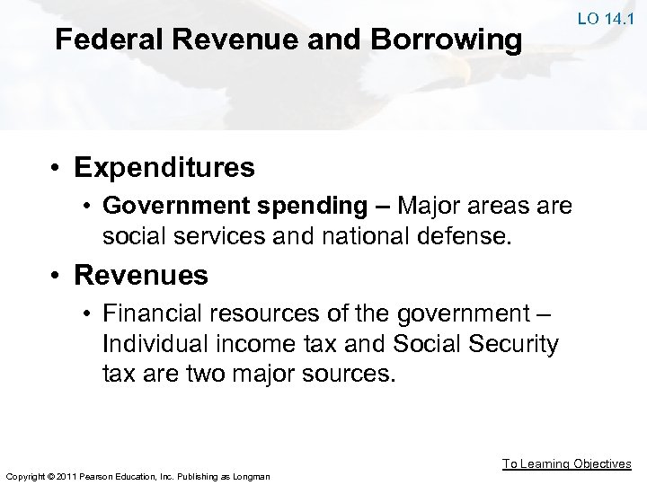 Federal Revenue and Borrowing LO 14. 1 • Expenditures • Government spending – Major