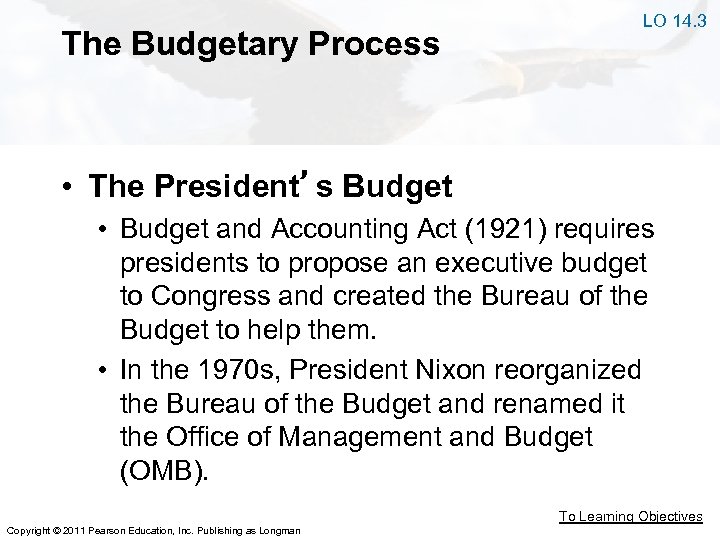 The Budgetary Process LO 14. 3 • The President’s Budget • Budget and Accounting