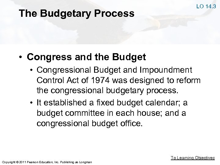 The Budgetary Process LO 14. 3 • Congress and the Budget • Congressional Budget