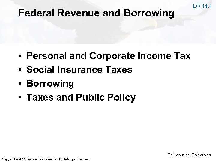 Federal Revenue and Borrowing • • LO 14. 1 Personal and Corporate Income Tax