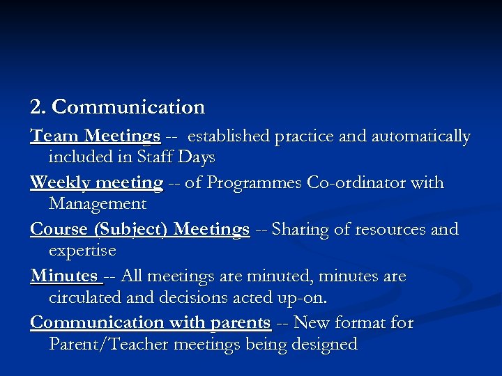 2. Communication Team Meetings -- established practice and automatically included in Staff Days Weekly