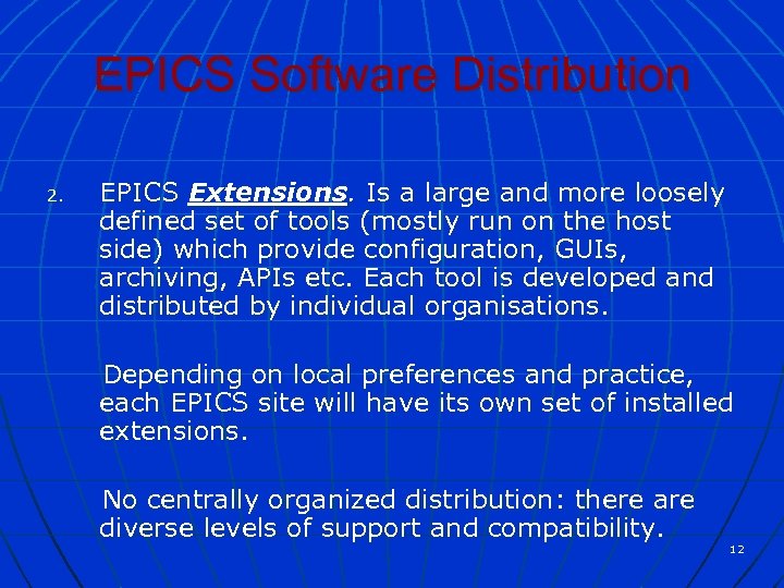 EPICS Software Distribution 2. EPICS Extensions. Is a large and more loosely defined set