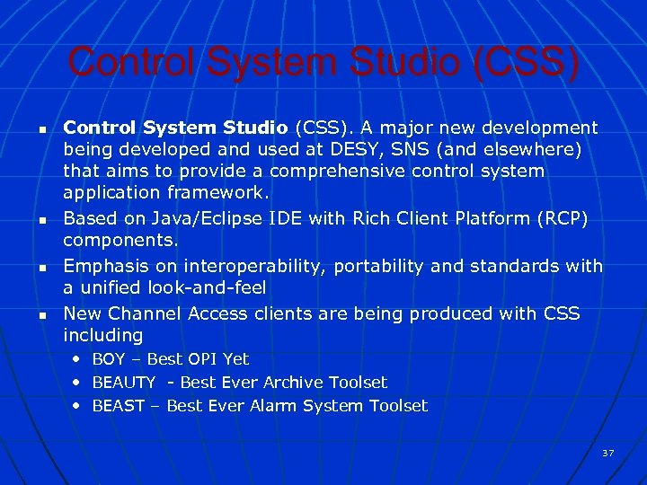 Control System Studio (CSS) n n Control System Studio (CSS). A major new development