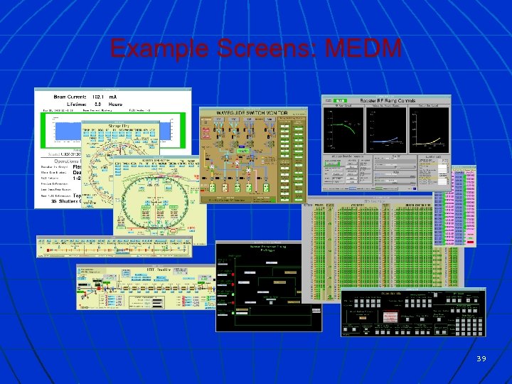 Example Screens: MEDM 39 