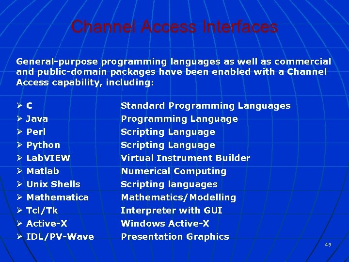 Channel Access Interfaces General-purpose programming languages as well as commercial and public-domain packages have