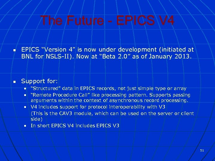 The Future - EPICS V 4 n n EPICS “Version 4” is now under