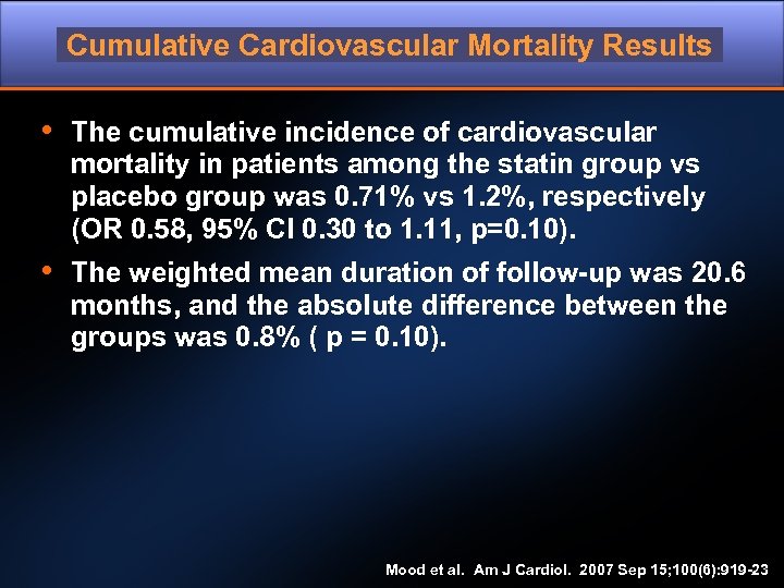 Cumulative Cardiovascular Mortality Results • The cumulative incidence of cardiovascular mortality in patients among