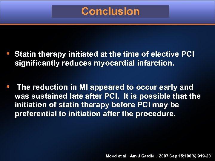 Conclusion • Statin therapy initiated at the time of elective PCI significantly reduces myocardial