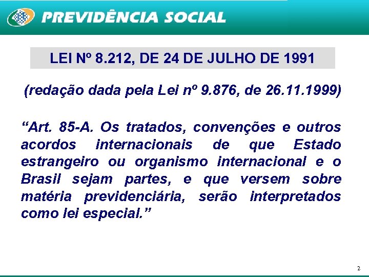 LEI Nº 8. 212, DE 24 DE JULHO DE 1991 (redação dada pela Lei