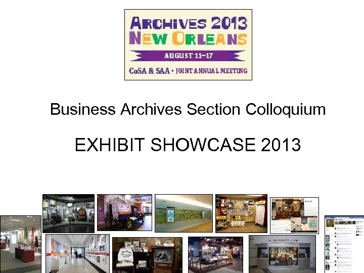 Business Archives Section Colloquium EXHIBIT SHOWCASE 2013 