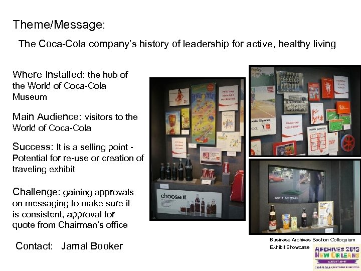 Theme/Message: The Coca-Cola company’s history of leadership for active, healthy living Where Installed: the