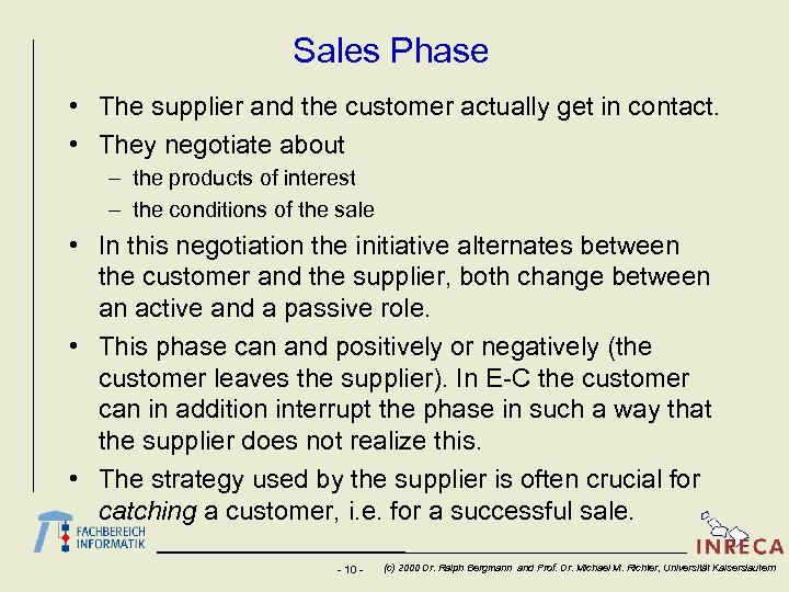 Sales Phase • The supplier and the customer actually get in contact. • They