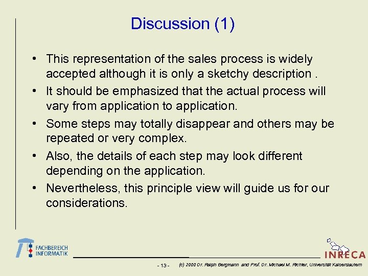 Discussion (1) • This representation of the sales process is widely accepted although it