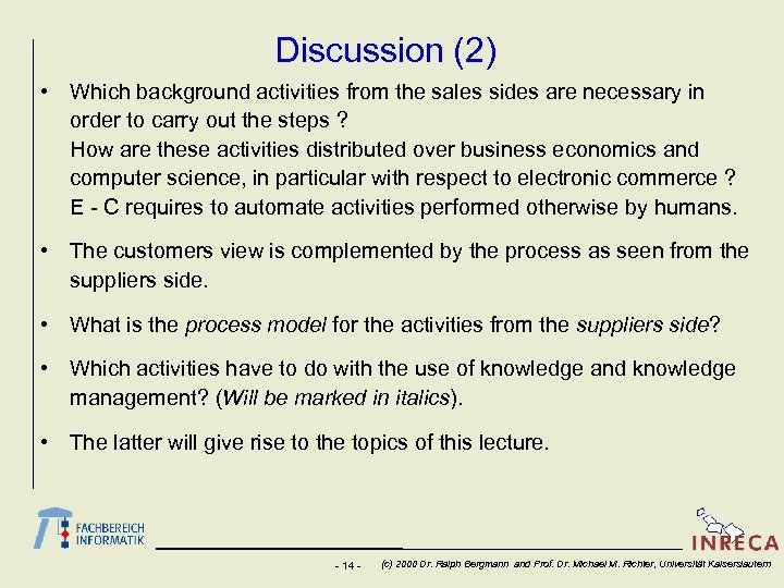 Discussion (2) • Which background activities from the sales sides are necessary in order