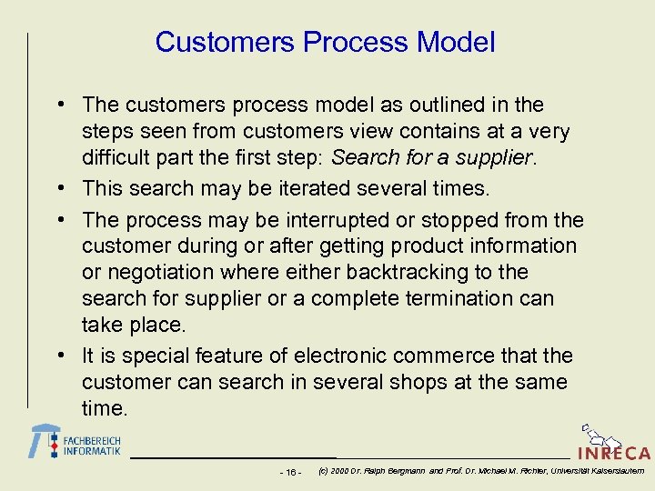 Customers Process Model • The customers process model as outlined in the steps seen