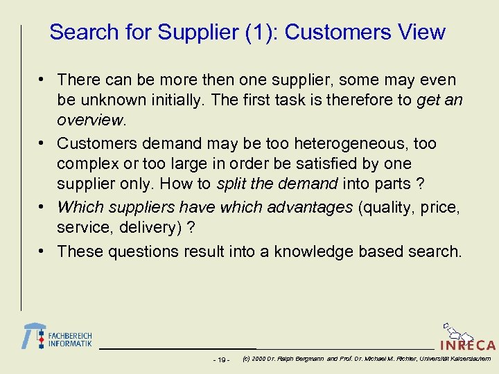 Search for Supplier (1): Customers View • There can be more then one supplier,
