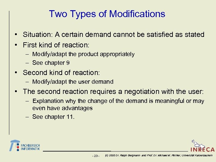 Two Types of Modifications • Situation: A certain demand cannot be satisfied as stated