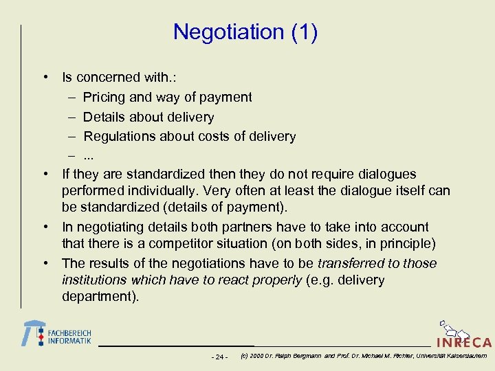 Negotiation (1) • Is concerned with. : – Pricing and way of payment –