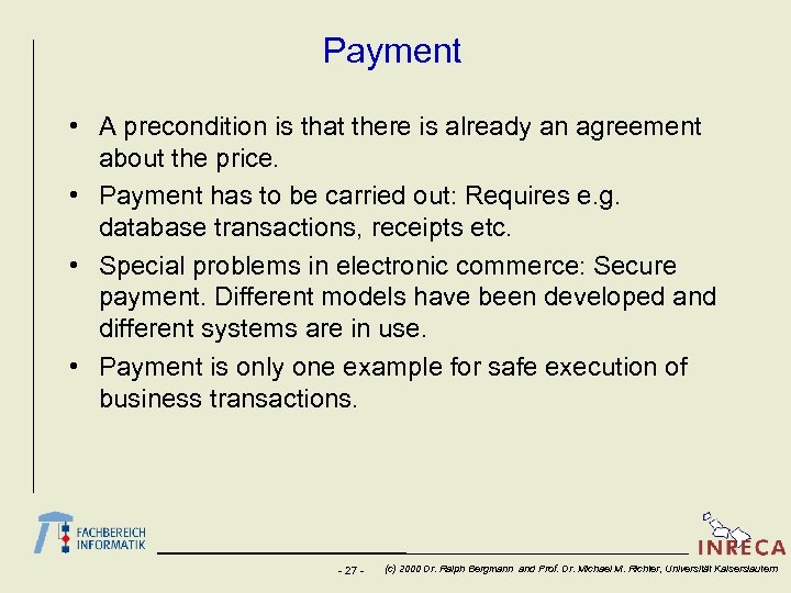 Payment • A precondition is that there is already an agreement about the price.