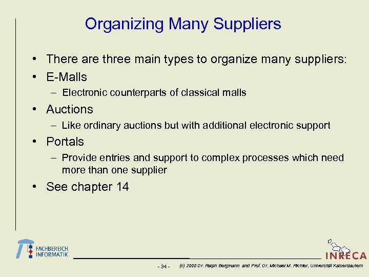 Organizing Many Suppliers • There are three main types to organize many suppliers: •