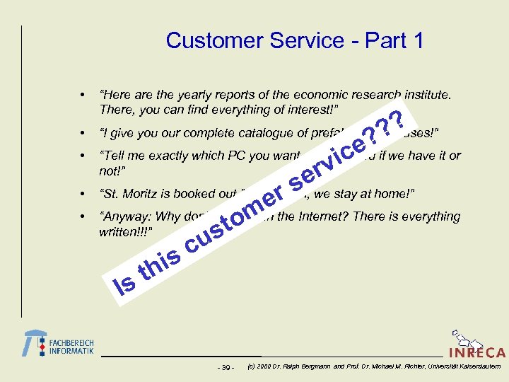 Customer Service - Part 1 • “Here are the yearly reports of the economic
