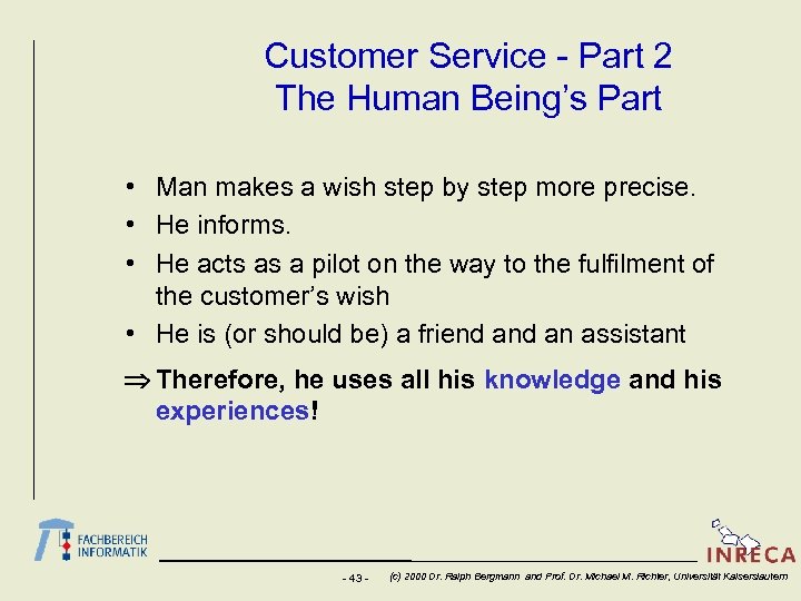 Customer Service - Part 2 The Human Being’s Part • Man makes a wish