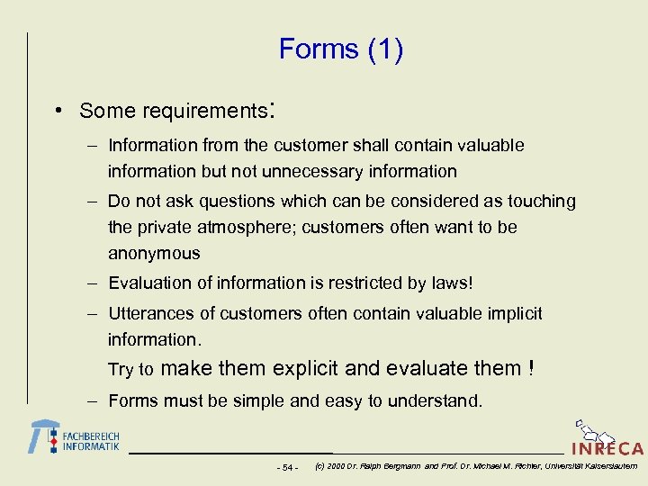 Forms (1) • Some requirements: – Information from the customer shall contain valuable information