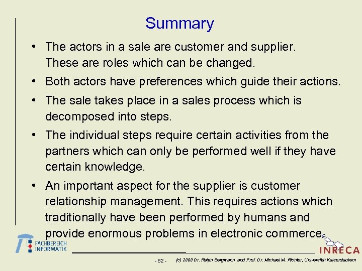 Summary • The actors in a sale are customer and supplier. These are roles