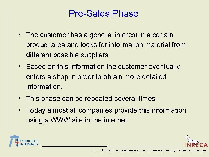 Pre-Sales Phase • The customer has a general interest in a certain product area