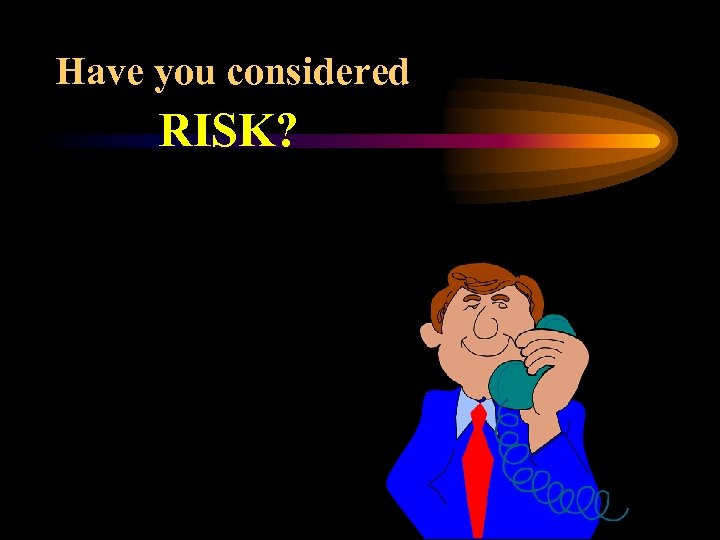 Have you considered RISK? 