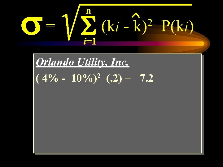 s= n S (ki - 2 k) i=1 Orlando Utility, Inc. ( 4% -