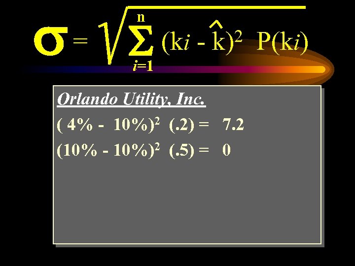 s= n S (ki - 2 k) i=1 Orlando Utility, Inc. ( 4% -